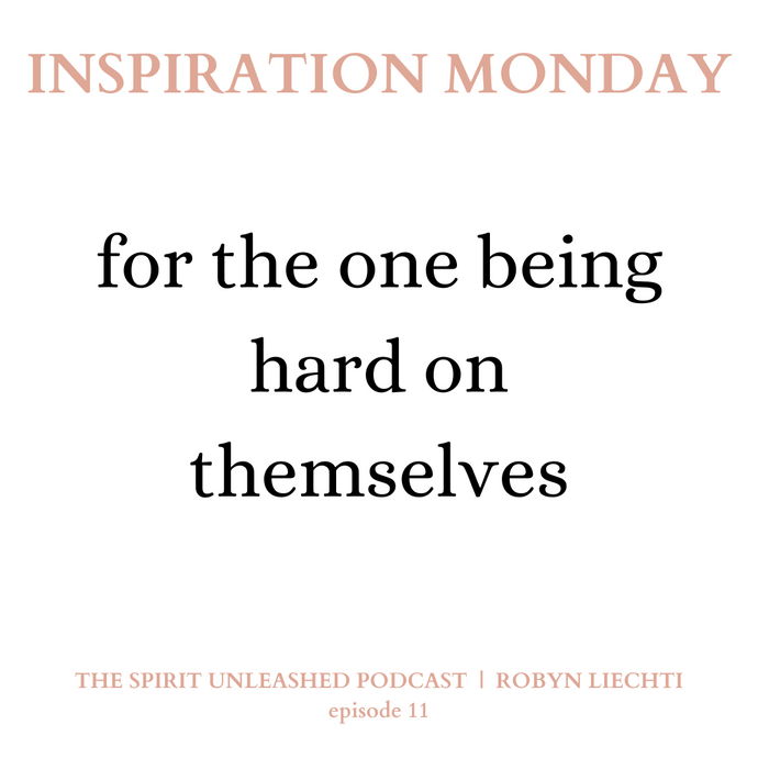 Ep. 11 | For The One Being Hard on Themselves