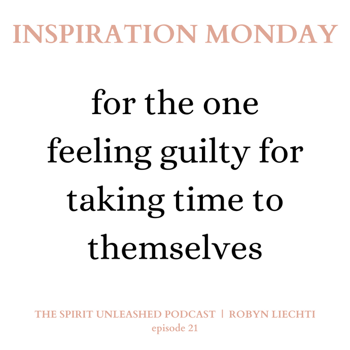 Ep. 21 | For The One Feeling Guilty For Taking Time To Themselves