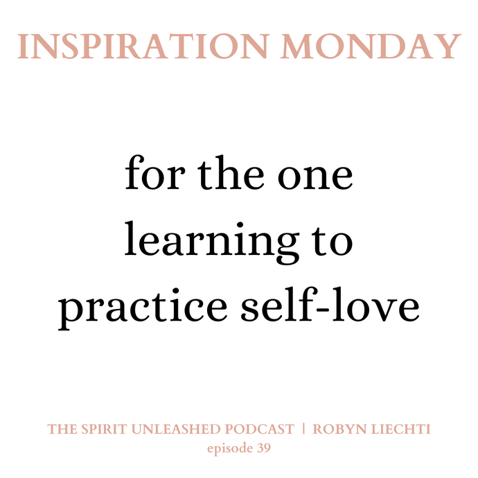 39 | For The One Learning To Practice Self-Love