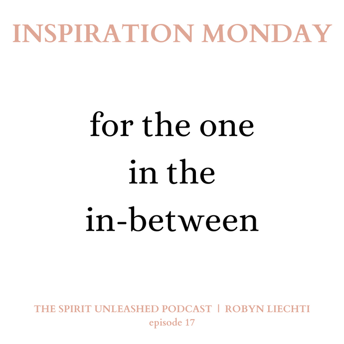 Ep. 17 | For The One In The In-Between
