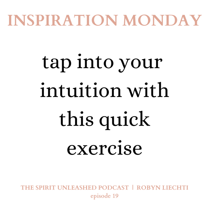 Ep. 19 | Tap Into Your Intuition With This Quick Exercise
