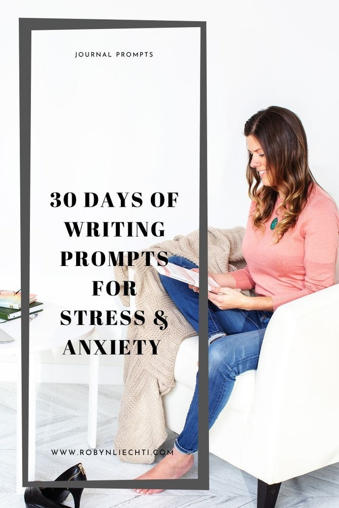 30 Journal Prompts for Relief of Stress & Anxiety
