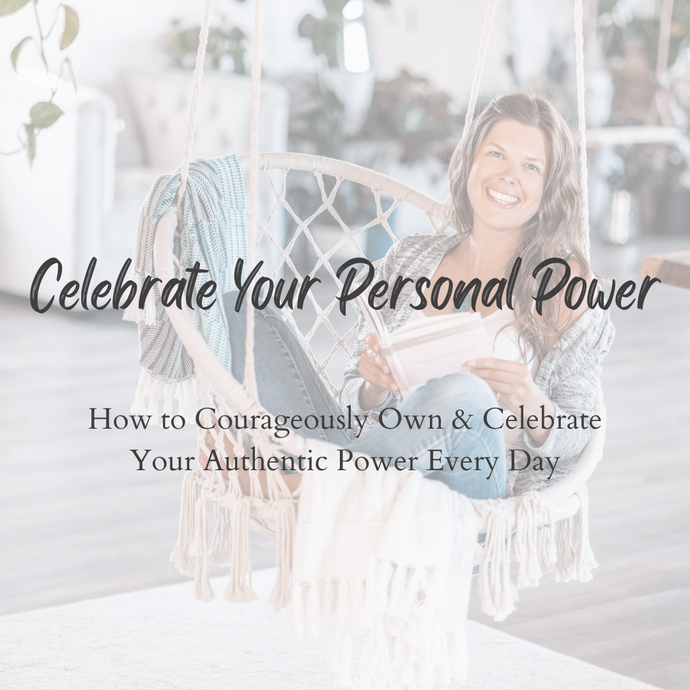Celebrate Your Personal Power